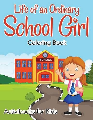 Cover image for Life of an Ordinary School Girl Coloring Book