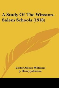 Cover image for A Study of the Winston-Salem Schools (1918)