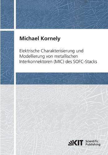 Cover image for Elektrische Charakterisierung und Modellierung von metallischen Interkonnektoren (MIC) des SOFC-Stacks