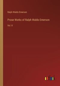 Cover image for Prose Works of Ralph Waldo Emerson
