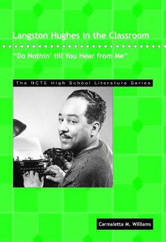 Cover image for Langston Hughes in the Classroom: Do Nothin' Till You Hear from Me