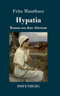 Cover image for Hypatia: Roman aus dem Altertum