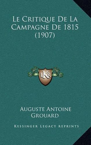 Le Critique de La Campagne de 1815 (1907)