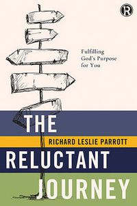 Cover image for The Reluctant Journey: Fulfilling God?s Purpose for You