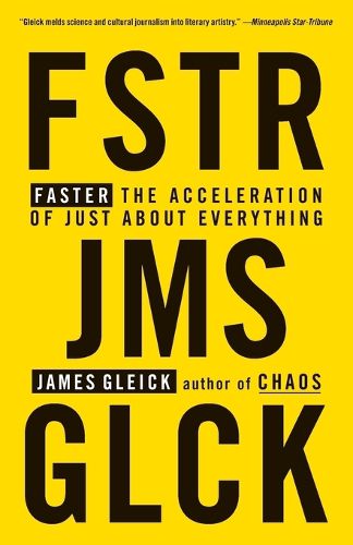 Cover image for Faster: The Acceleration of Just About Everything
