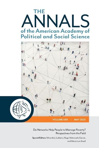 Cover image for The ANNALS of the American Academy of Political and Social Science: Do Networks Help People to Manage Poverty? Perspectives from the Field