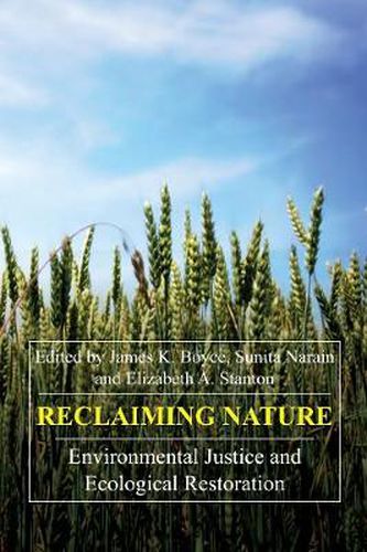 Reclaiming Nature: Environmental Justice and Ecological Restoration