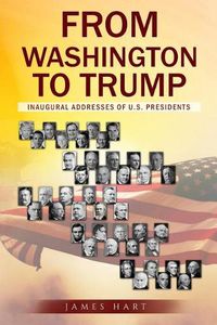 Cover image for From Washington to Trump: Inaugural Addresses of U. S. Presidents