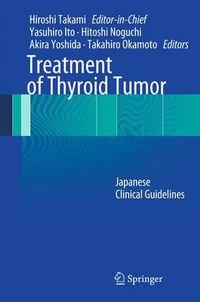 Cover image for Treatment of Thyroid Tumor: Japanese Clinical Guidelines