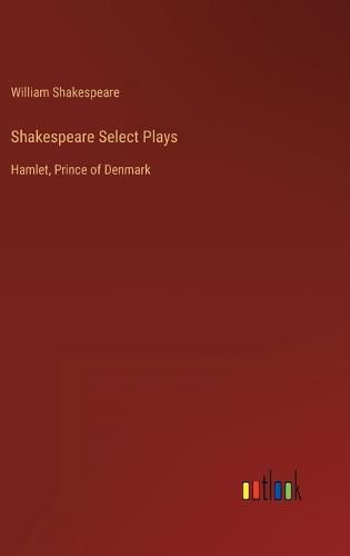 Cover image for Shakespeare Select Plays