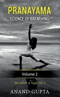 Cover image for Pranayama: Science of Breathing Volume 2: The School of Yoga 2