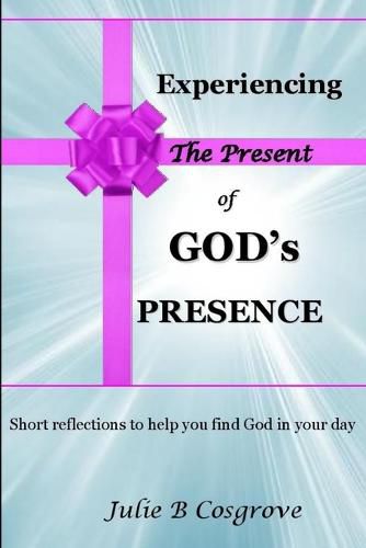 Cover image for Experiencing the Present of God's Presence