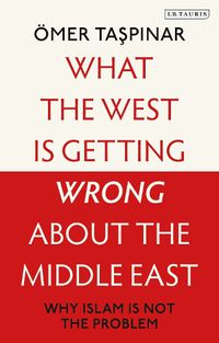 Cover image for What the West is Getting Wrong about the Middle East