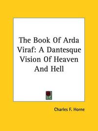 Cover image for The Book of Arda Viraf: A Dantesque Vision of Heaven and Hell