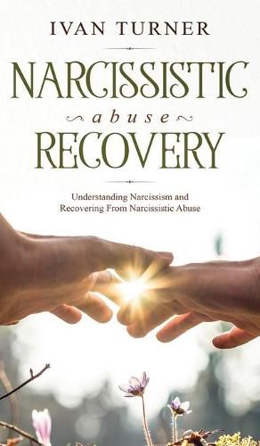 Cover image for Narcissistic Abuse Recovery: Understanding Narcissism And Recovering From Narcissistic Abuse