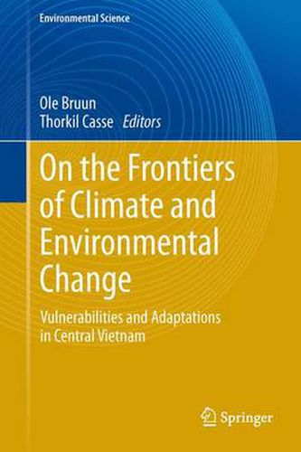 Cover image for On the Frontiers of Climate and Environmental Change: Vulnerabilities and Adaptations in Central Vietnam