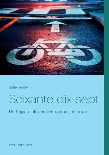 Cover image for Soixante dix-sept: Un Kaputnick peut en cacher un autre