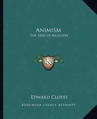 Cover image for Animism: The Seed of Religion