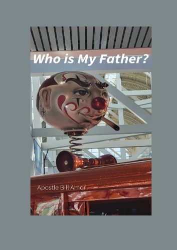 Cover image for Who is My Father?