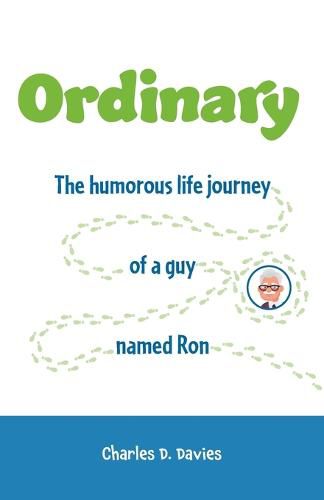 Ordinary: The humorous life journey of a guy named Ron