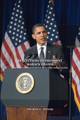 Reflections on President Barack Obama: The First President of Color of the United States