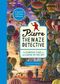 Cover image for Pierre the Maze Detective: The Curious Case of the Castle in the Sky