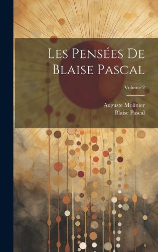 Cover image for Les Pensees De Blaise Pascal; Volume 2