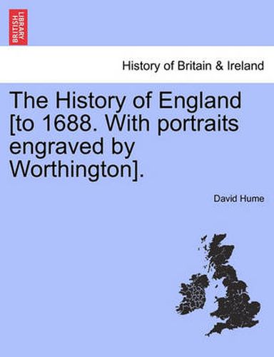 The History of England [To 1688. with Portraits Engraved by Worthington].