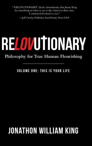 Cover image for Relovutionary: Philosophy for True Human Flourishing