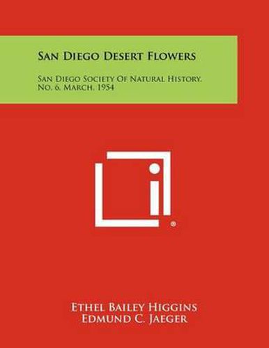 Cover image for San Diego Desert Flowers: San Diego Society of Natural History, No. 6, March, 1954