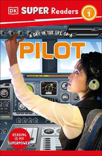 Cover image for DK Super Readers Level 1 A Day in the Life of a Pilot