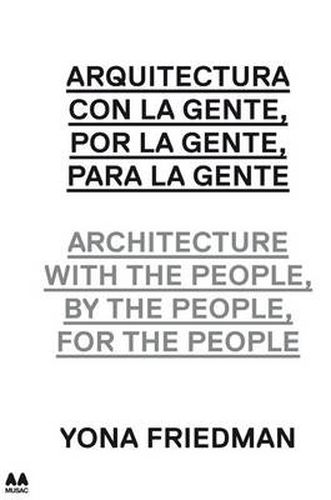 Cover image for Architecture with the People, by the People, for the People: Yona Friedman