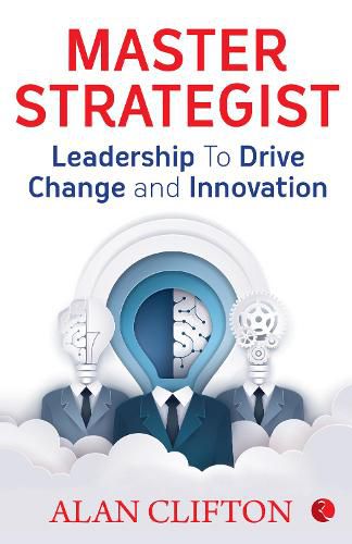 Cover image for Master Strategist: Leadership to drive change and innovation