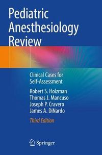 Cover image for Pediatric Anesthesiology Review: Clinical Cases for Self-Assessment