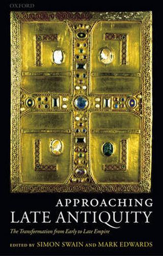 Cover image for Approaching Late Antiquity: The Transformation from Early to Late Empire