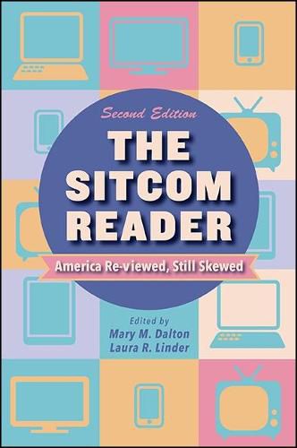 Cover image for The Sitcom Reader, Second Edition: America Re-viewed, Still Skewed