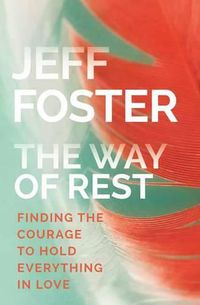 Cover image for Way of Rest: Finding the Courage to Hold Everything in Love