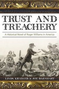 Cover image for Trust and Treachery: A Historical Novel of Roger Williams in America