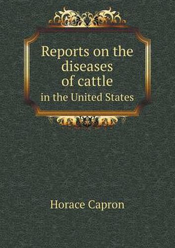 Cover image for Reports on the diseases of cattle in the United States