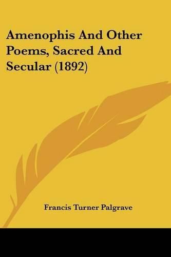 Amenophis and Other Poems, Sacred and Secular (1892)