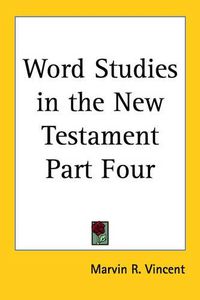 Cover image for Word Studies in the New Testament Part Four