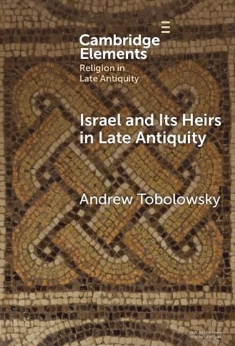 Cover image for Israel and its Heirs in Late Antiquity