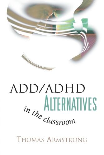 Cover image for Add/ADHD Alternatives in the Classroom