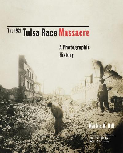 Cover image for The 1921 Tulsa Race Massacre: A Photographic History