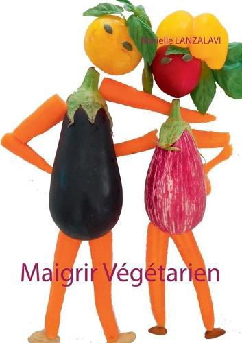 Cover image for Maigrir Vegetarien