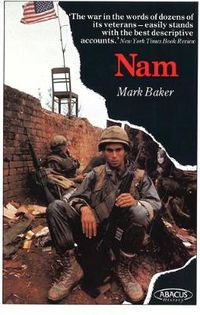 Cover image for Nam: The Vietnam War in the Words of the Men and Women Who Fought There