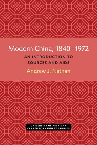 Cover image for Modern China, 1840-1972: An Introduction to Sources and Research Aids