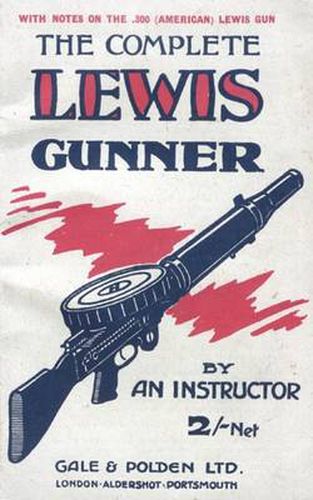 Cover image for COMPLETE LEWIS GUNNERWith Notes on the .300 (American) Lewis Gun