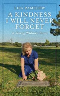 Cover image for A Kindness I will Never Forget: A Young Widow's Story