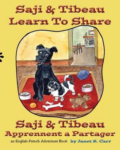 Cover image for Saji & Tibeau Learn To Share: An English-French Adventure Book